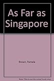 As far as Singapore