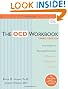The OCD Workbook: Your Guide to Breaking Free from Obsessive-Compulsive Disorder