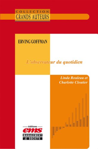 Erving Goffman, l'observateur du quotidien en ligne