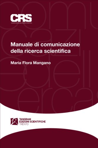Manuale di comunicazione della ricerca scientifica (Italian Edition)