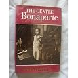 The gentle Bonaparte;: A biography of Joseph, Napoleon's elder brother