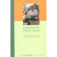 Gardening from Seed: The Keys to Success with Flowers and Vegetables