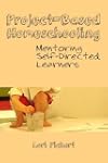 Project-Based Homeschooling: Mentorin...
