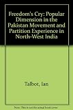 Freedom's cry : the popular dimension in the Pakistan movement and partition experience in North-West India