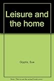 Leisure and the home
