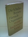 Produkt-Bild: Karl Heinz Biernat: Die Schulze-Boysen/Harnack-Organisation im antifaschistischen Kampf