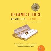 The Paradox of Choice: Why More is Less | [Barry Schwartz]