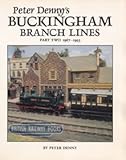 Peter Denny's Buckingham branch lines. Part 2, 1967-1993