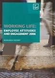 Working life : employee attitudes and engagement 2006 : [research report]