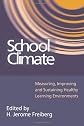 School Climate: Measuring, Improving and Sustaining Healthy Learning Environments