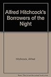 Alfred Hitchcock's Borrowers of the night