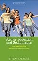Steiner Educational and Social Issues: How Waldorf Schooling Addresses the Problems of Society