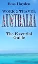 Work & Travel Australia: The Essential Guide
