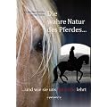 Die wahre Natur des Pferdes