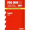 Abschluss-Pr�fungsaufgaben Fachoberschule /Berufsoberschule Bayern: Englisch FOS/BOS 12 / 2011. Mit den Original-Pr�fungsaufgaben. Jahrg�nge ... 2005 - 2010 mit L�sungen. Fachoberschule
