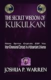 The Secret Wisdom of Kukulkan