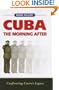 Cuba: The Morning After: Confronting Castro's Legacy