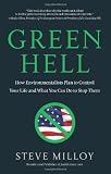 Green Hell: How Environmentalists Plan to Control Your Life and What You Can Do to Stop Them
