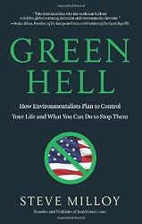 Green Hell: How Environmentalists Plan to Control Your Life and What You Can Do to Stop Them