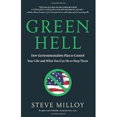 Green Hell: How Environmentalists Plan to Control Your Life and What You Can Do to Stop Them