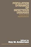 The Population dynamics of infectious diseases : theory and applications