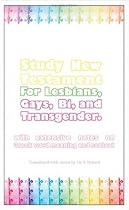 Study New Testament For Lesbians, Gays, Bi, And Transgender: With Extensive Notes On Greek Word Meaning And Context
