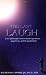 The Last Laugh: A New Philosophy of Near-Death Experiences, Apparitions, and Theparanormal