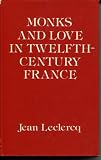 Monks and love in twelfth-century France : psycho-historical essays
