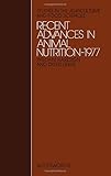 Recent advances in animal nutrition -1977