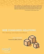 Web Standards Solutions: The Markup and Style Handbook (Pioneering Series)