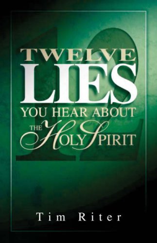 Twelve Lies You Hear About the Holy Spirit under Pneumatology in The Books Store