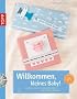 Willkommen, kleines Baby!: Karten und Tischdekorationen f�r Geburt & Taufe