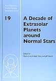 A decade of extrasolar planets around normal stars : proceedings of the Space Telescope Science Institute symposium, held in Baltimore, Maryland, May 2-5, 2005