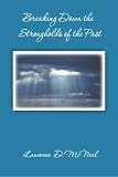 Breaking Down the Strongholds of the Past