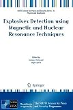 Explosives Detection using Magnetic and Nuclear Resonance Techniques (NATO Science for Peace and Security Series B: Physics and Biophysics)