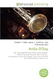 Anita O`Day: Jazz, Ella Fitzgerald, Billie Holiday, Sarah Vaughan, Rhythm, Big band, Pig Latin, West Coast jazz, Improvisation, Swing music, Bebop, ... Martha Raye, Mildred Bailey, Palatine uvula