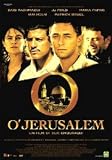 O' Jerusalem - JJ Feild; Said Taghmaoui; Maria Papas; Patrick Bruel; Ian Holm; Tovah Feldshuh