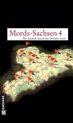 Produkt-Bild: Mords-Sachsen 04: Die Sachsen lassen das Morden nicht