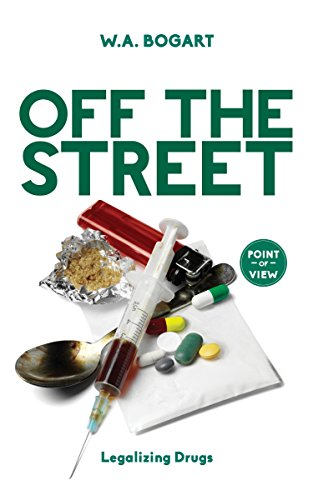 Off the Street: Legalizing Drugs (Point of View)