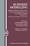 Business Modelling: Multidisciplinary Approaches - Economics, Operational, and Information Systems Perspectives (In Honor of Andrew B. Whinston) ... Research/Computer Science Interfaces Series)