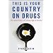 This Is Your Country on Drugs: The Secret History of Getting High in America