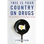 This Is Your Country on Drugs: The Secret History of Getting High in America
