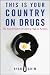 This Is Your Country on Drugs: The Secret History of Getting High in America