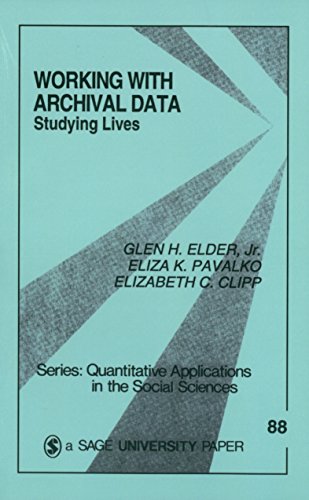 Working With Archival Data: Studying Lives (Quantitative Applications in the Social Sciences)