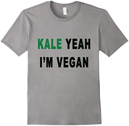 Men's KALE yeah I'm vegan - Healthy Proud Shirt Men Women Medium Slate