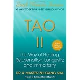 Tao II: The Way of Healing, Rejuvenation, Longevity, and Immortalityvon "Zhi Gang Sha"