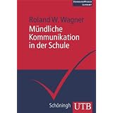 M�ndliche Kommunikation in der Schulevon "Roland W. Wagner"