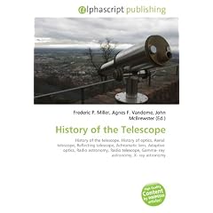 History of the Telescope: History of the telescope. History of optics, Aerial telescope, Reflecting telescope, Achromatic lens, Adaptive optics, Radio ... Gamma ray astronomy, X ray astronomy History of the Telescope: History of the telescope. History of optics, Aerial telescope, Reflecting telescope, Achromatic lens, Adaptive optics, Radio ... Gamma- ray astronomy, X- ray astronomy