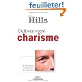 Cultivez votre charisme : Et d�veloppez votre pouvoir de conviction