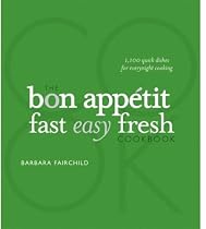 The Bon Appetit Cookbook: Fast Easy Fresh